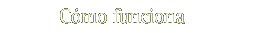 C&oacute;mo funciona