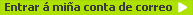 Entrar � mi�a conta de correo